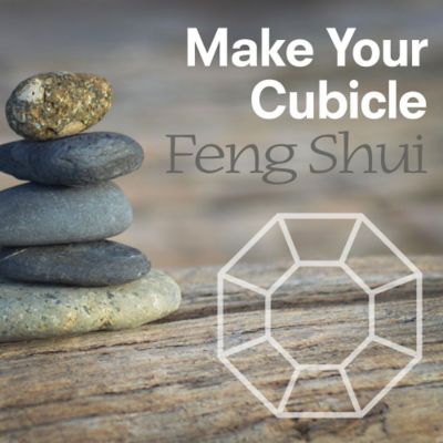 How to Make Your Cubicle Feng Shui