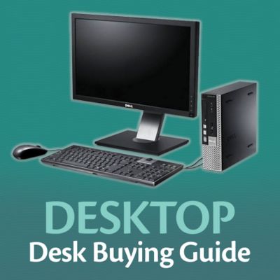 Desktop Computer Desk Buying Guide