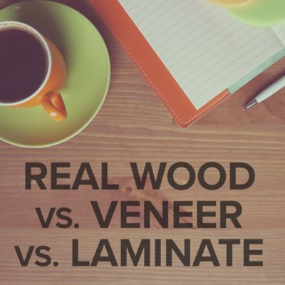 Real Wood vs Veneer vs Laminate Furniture