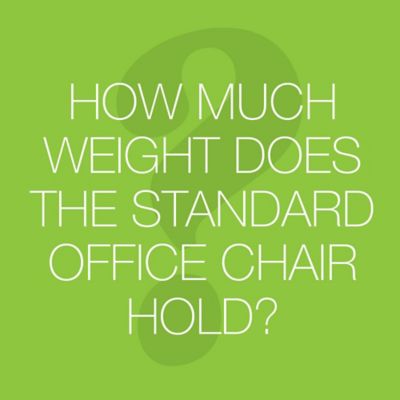  How Much Weight Does the Standard Office Chair Hold?